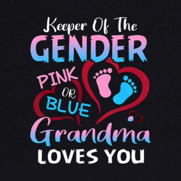 Keeper Of The Gender Pink Or Blue Grandma Loves You by Eduardo